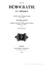 Alexis de Tocqueville (1805-1859), De la démocratie en Amérique, Titelblatt, 12. Auflage, Paris 1848; Bildquelle: www.gallica.bnf.fr, Permalink: http://gallica.bnf.fr/ark:/12148/bpt6k37007p