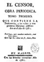 [Luis García del Cañuelo / Luis Marcelino Pereira]: El Censor (1781−1788). Bildquelle: Biblioteca Digital Hispánica (Hemeroteca Digital), online: http://hemerotecadigital.bne.es/cgi-bin/Pandora.exe?fn=select;collection=cabeceras_internet;query=id:0000000493;xslt=header-details;lang=;.