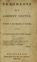Fragments of Ancient Poetry, Collected in the Highlands of Scotland, and Translated from the Galic or Erse Language. Edinburgh: Printed for G. Hamilton and J. Balfour. MDCCLX. Cover page of the first edition. Source: http://demo.ossianonline.org/texts/1/fragments-of-ancient-poetry. Facsimile images of print edition of Ossian are courtesy of the National Library of Scotland, and are licensed under a Creative Commons Attribution-NonCommercial-ShareAlike 2.5 UK: Scotland License. 